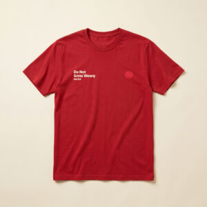 Do Not Grow Weary T-shirt